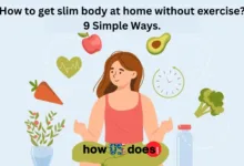 How to get slim body at home without exercise